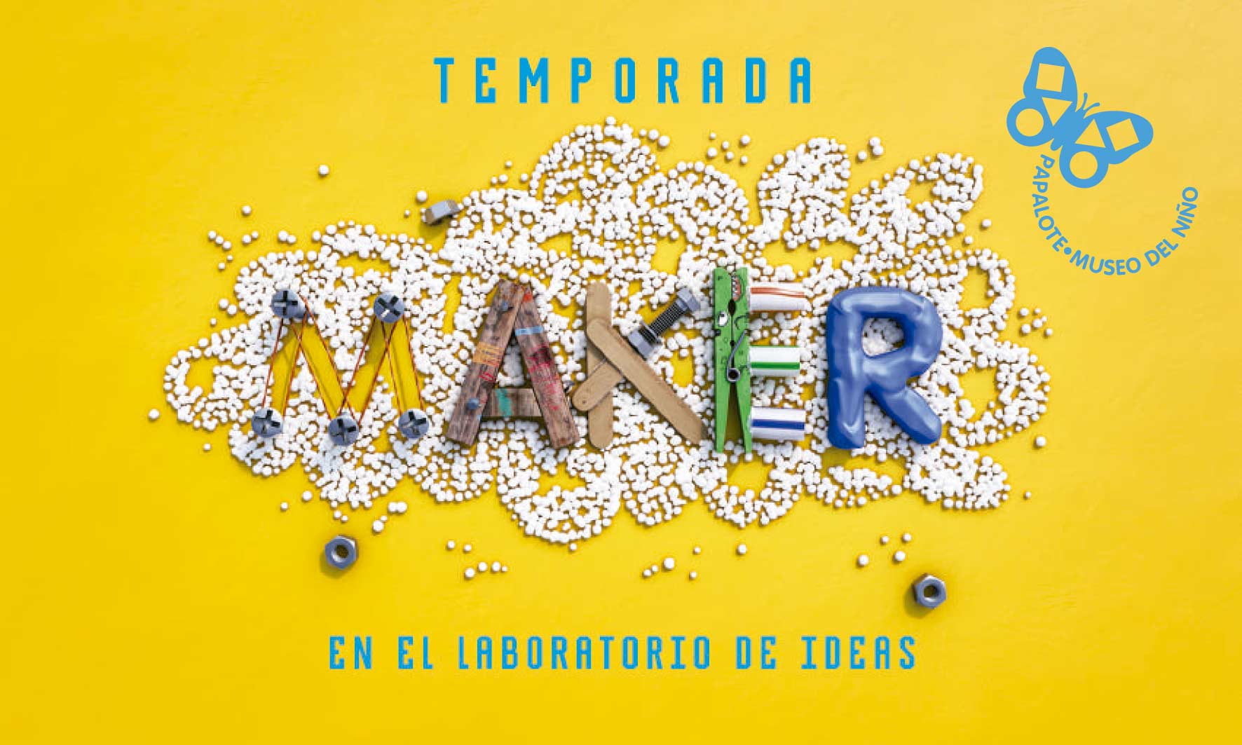 Temporada Maker en el Papalote Museo del Niño 0