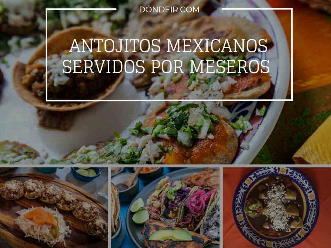 Restaurantes donde sirven antojitos mexicanos