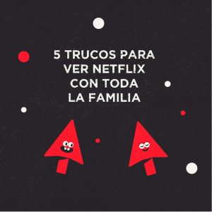Celebra el Día del Niño con Netflix 0