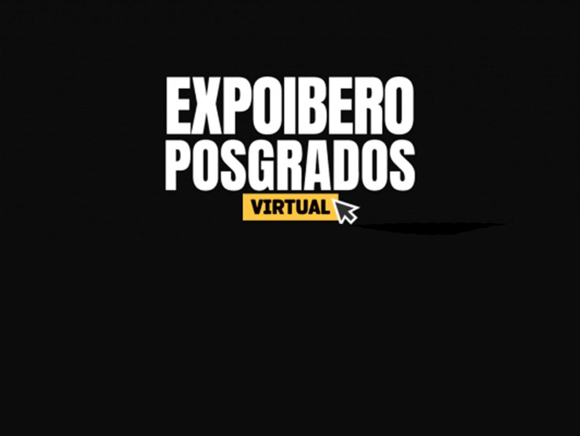 Expo Ibero Posgrados, una experiencia educativa virtual