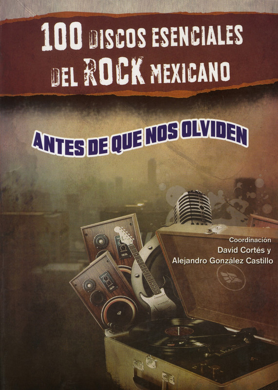 Los 7 libros indispensables para conocer la historia del rock mexicano 4