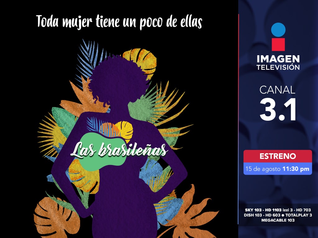 Empodérate e inspírate con “Las Brasileñas”, la nueva serie de Imagen Televisión