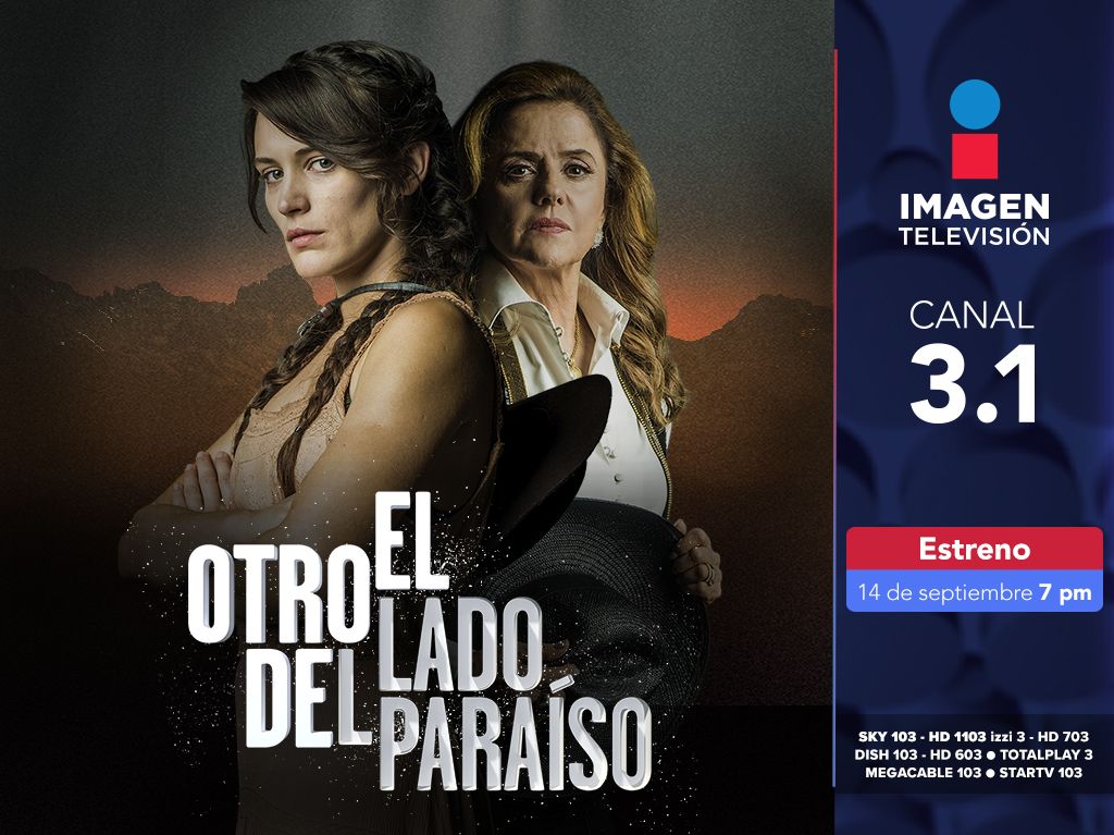 El otro lado del paraíso, la nueva serie de Imagen Televisión que tienes que ver