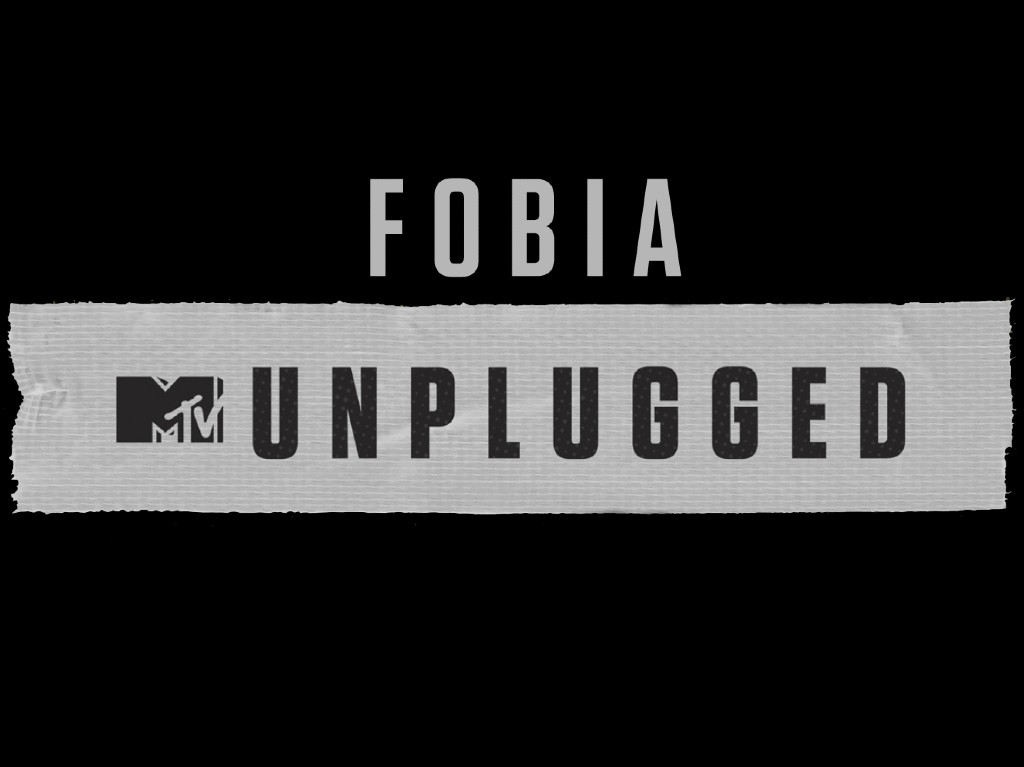 mtv-unplugged-fobia