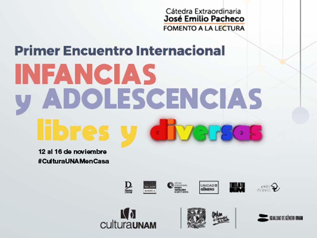 CulturaUNAM organiza el Primer Encuentro Internacional Infancias y Adolescencias Libres y Diversas