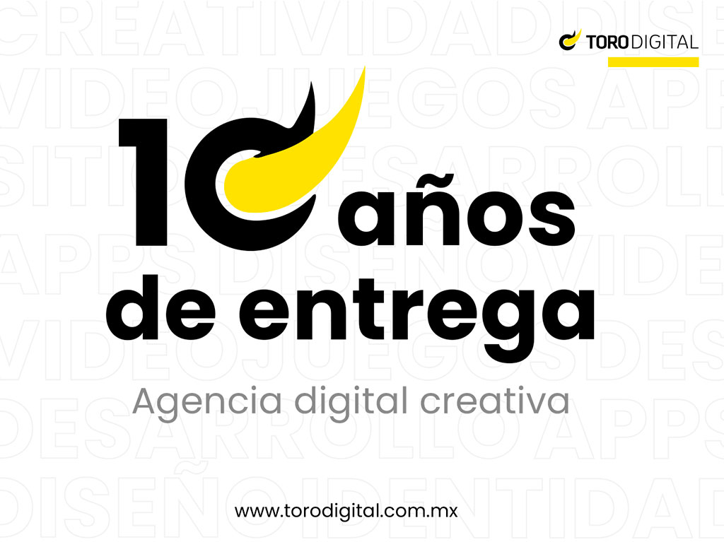 Toro Digital: Diez años desarrollando soluciones digitales creativas