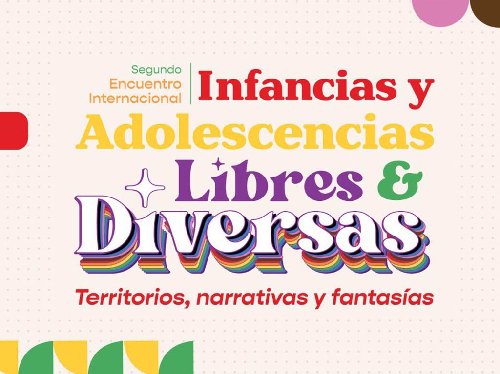 La UNAM celebra el Encuentro Internacional de Infancias Libres y Diversas