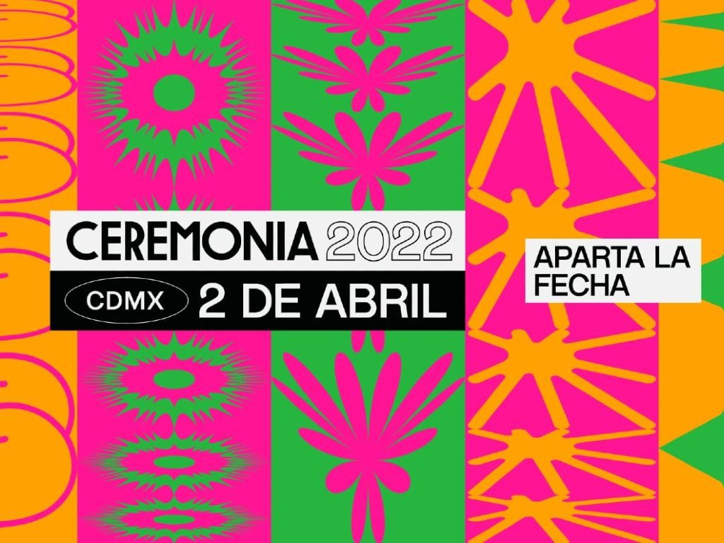 ¡Los boletos pre-cartel de Ceremonia 2022 ya están disponibles!