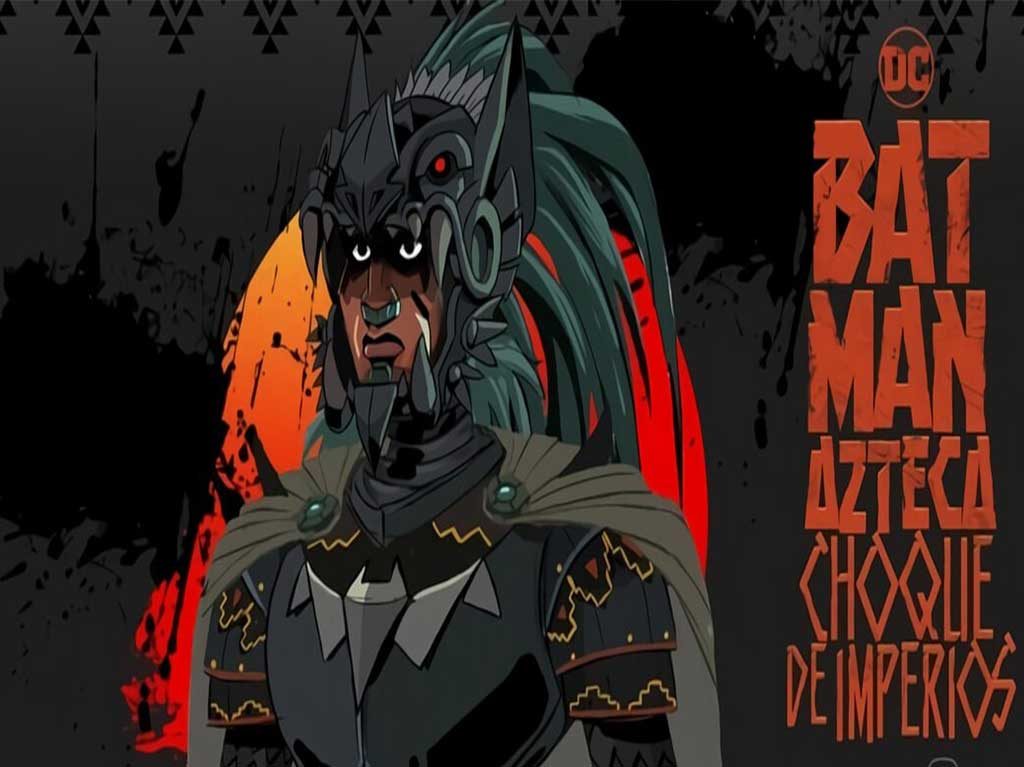Llega la película Batman Azteca: Choque de imperios ¡Conócela!