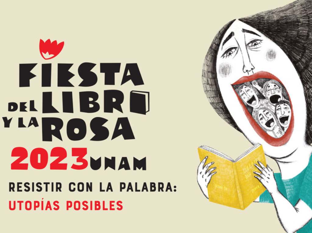 Fiesta del Libro y la Rosa UNAM 2023: todo lo que debes saber
