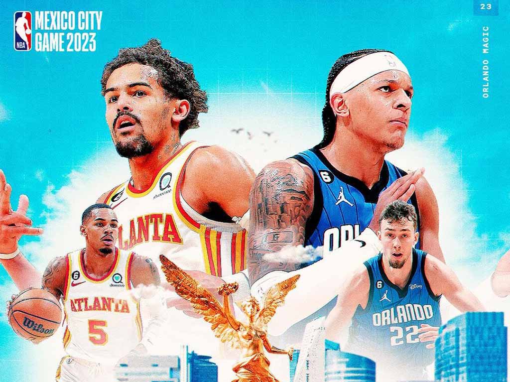 Atlanta y Orlando, los protagonistas del NBA Mexico City Game 2023