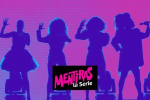 Mentiras: El Musical será la serie nueva de Prime Video