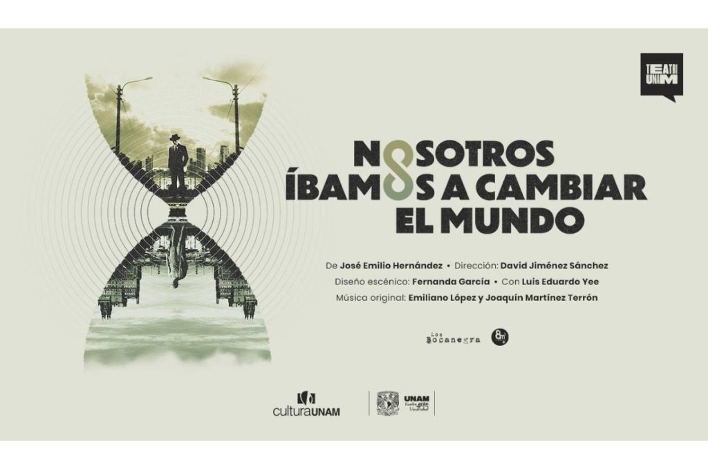 Nosotros íbamos a cambiar el mundo obra de teatro