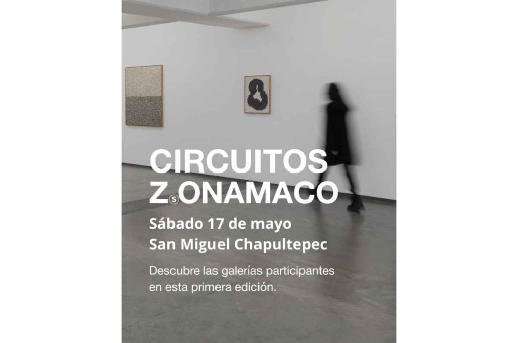 Galerías, arte y cultura: vive Circuitos ZⓈONAMACO en San Miguel Chapultepec con entrada libre