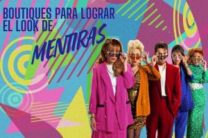 Dónde comprar ropa ochentera para lograr el look de Mentiras: La serie