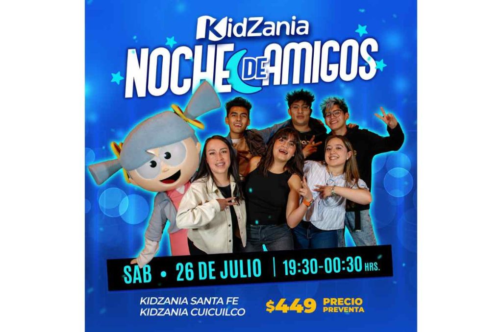 Diversión nocturna en KidZania: llega la Noche de Amigos a Santa Fe, Cuicuilco y Monterrey