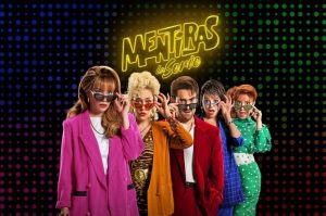 Mentiras, La Serie llega al cine en versión Sing Along: prepárate para el karaoke