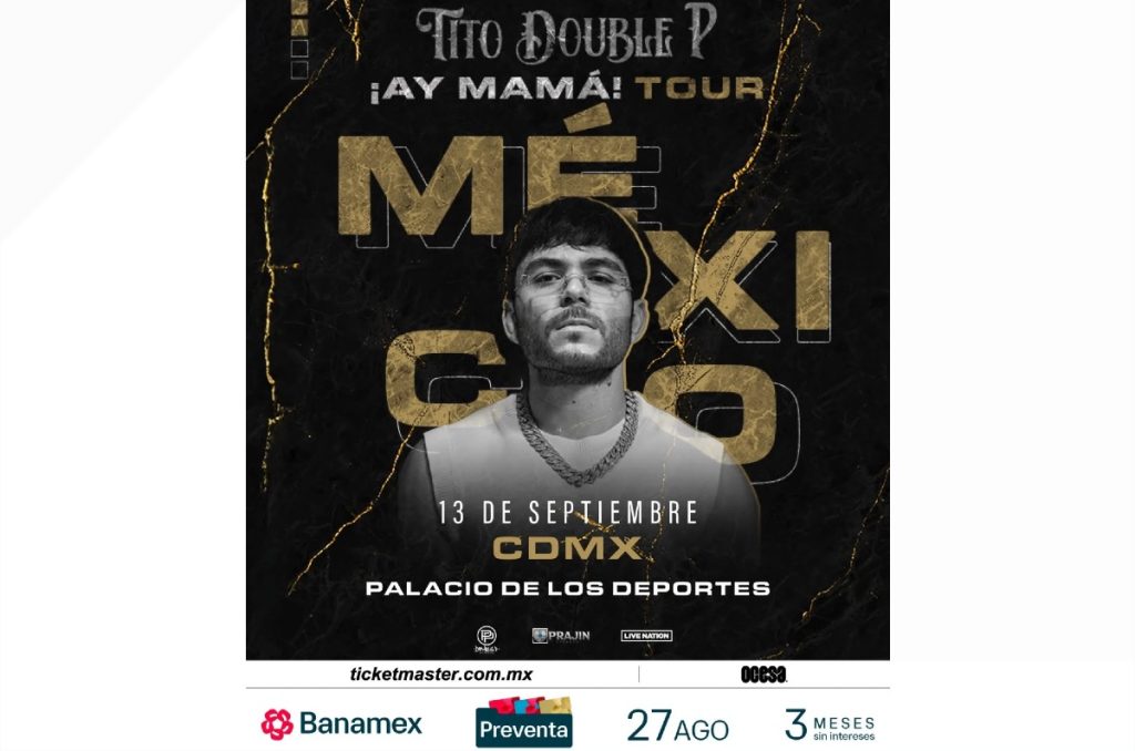 Tito Double P CDMX Palacio de los Deportes concierto boletos y precios