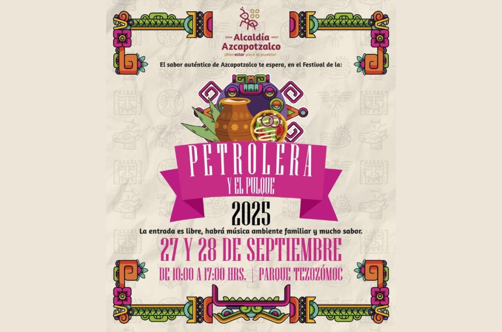 Lánzate a probar las petroleras en la Feria de la Petrolera y el Pulque 2025 en Azcapotzalco con conciertos gratuitos