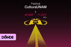Todo lo que debes saber del Festival Cultura UNAM 2025