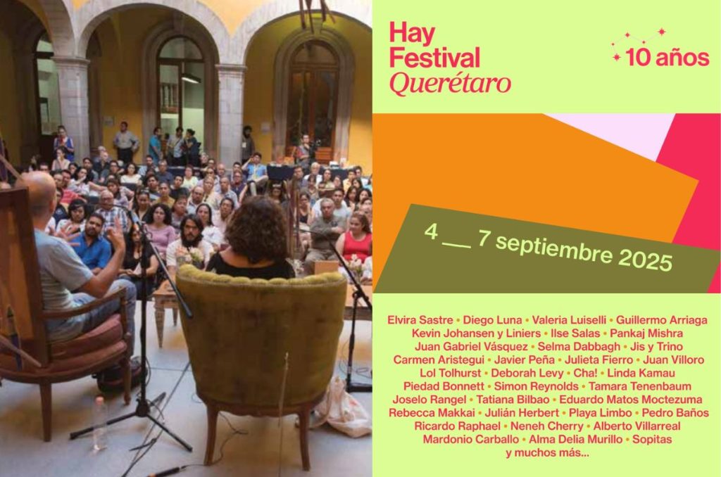 Hay Festival Querétaro 2025: Arte, ciencia y cultura, en un solo lugar 0