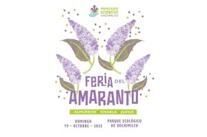 Celebra la Feria del Amaranto en el Parque Ecológico de Xochimilco
