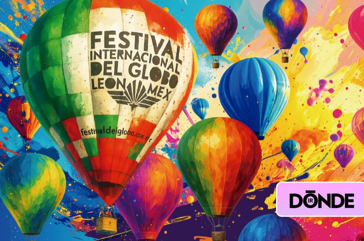 ¡A volar!: Te decimos todo lo que debes saber del Festival Internacional del Globo en León