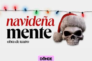 ¡Cuidado con lo que pides! Navideña-MENTE, el lado oscuro de la Navidad