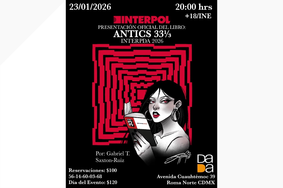 interpol-mexico-antics-disco-presentacion-libro-dada-x-club-en-cdmx