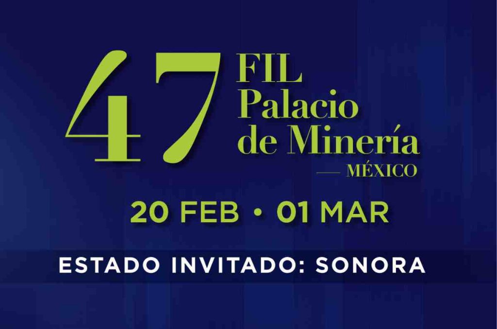 La FIL del Palacio de Minería celebra su 47 edición con Sonora como estado invitado