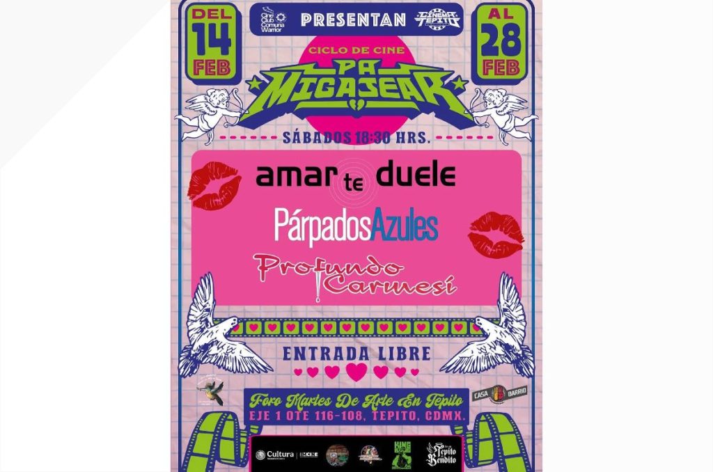 Amarte Duele San Valentín proyeccion gratis Cinema Tepito ciclo Día del Amor y la Amistad
