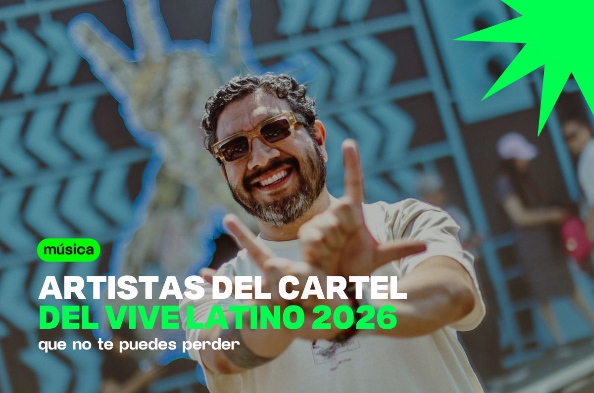 Vive Latino 2026: Artistas que debes de conocer