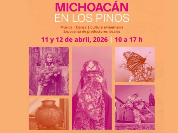 Michoacán en Los Pinos: cultura, música y gastronomía este abril