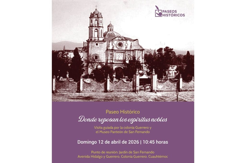 Paseos Históricos CDMX abril 2026: rutas, colonias y fechas