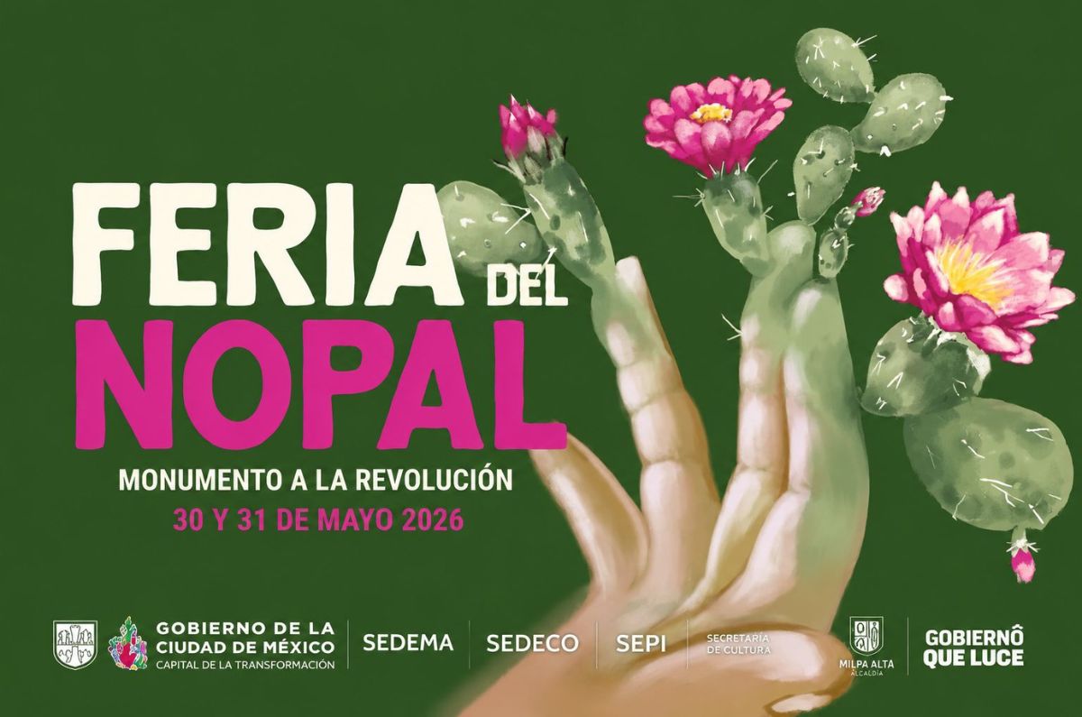 ¡Feria del Nopal! El plan más chilango del mes